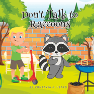 Don't Talk to Raccoons