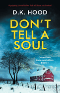Don't Tell a Soul: A Gripping Crime Thriller That Will Have You Hooked