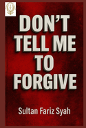 Don't Tell Me To Forgive: The Little Martyrs of Aceh, Memoir Series - Rumoh Geudong - House of Screams,