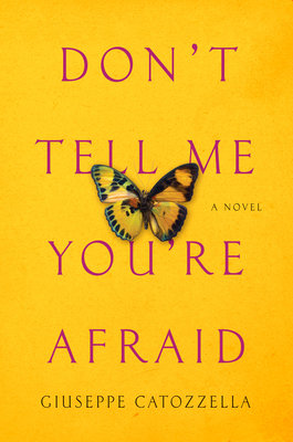 Don't Tell Me You're Afraid - Catozzella, Giuseppe, and Appel, Anne Milano (Translated by)