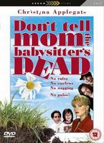 Don't Tell Mom the Babysitter's Dead
