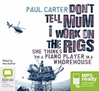Don't Tell Mum I Work on the Rigs