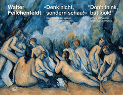 "Don't think, but look!" (Bilingual edition): A View of Painting over Seven Centuries