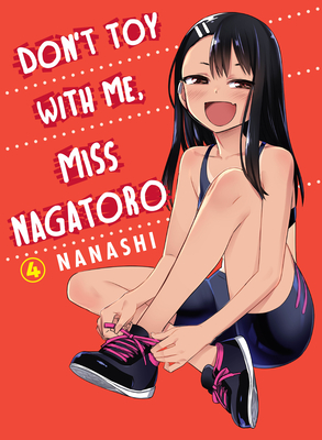 Don't Toy With Me Miss Nagatoro, Volume 4 - Nanashi