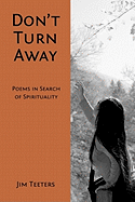 Don't Turn Away: Poems in Search of Spirituality