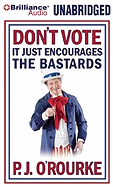 Don't Vote - It Just Encourages the Bastards