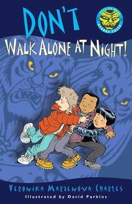 Don't Walk Alone at Night! - Charles, Veronika Martenova