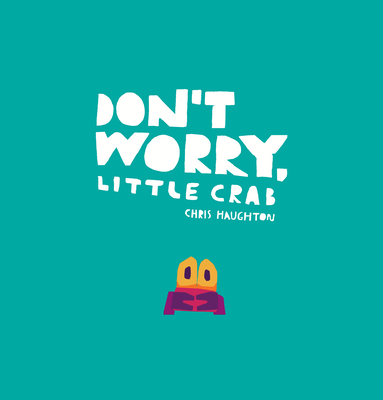 Don't Worry, Little Crab - 