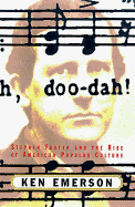 Doo-Dah!: Stephen Foster and the Rise of American Popular Culture - Emerson, Ken