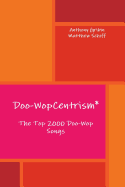 Doo-Wopcentrism: The Top 2000 Songs