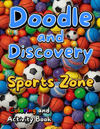 Doodle and Discover Sports Zone: Coloring and Activity Book