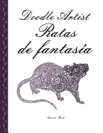 Doodle Artist - Ratas de Fantasia: Un Libro Para Colorear Adultos