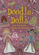 Doodle Dolls: Over 300 Outfits to Design and Decorate
