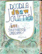 Doodle, Draw, Journal: An Art Journaling Workbook