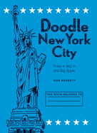 Doodle New York City: Draw a Day in One of the World's Greatest Cities