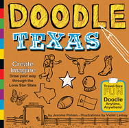 Doodle Texas: Have Fun as You Doodle Your Way Through Texas, the Lone Star State