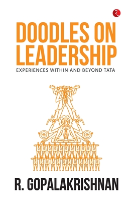 Doodles on Leadership: Experiences within and beyond Tata - Gopalakrishnan, R.