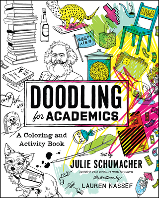 Doodling for Academics: A Coloring and Activity Book - Schumacher, Julie