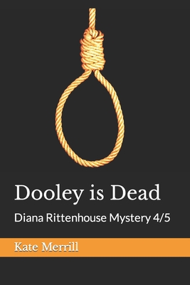 Dooley is Dead: Diana Rittenhouse Mystery 4/5 - Merrill, Kate