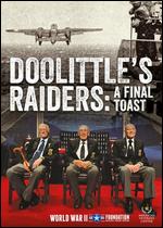 Doolittle's Raiders: A Final Toast - 