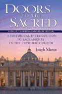 Doors to the Sacred, Vatican II Golden Anniversary Edition: A Historical Introduction to Sacraments in the Catholic Church