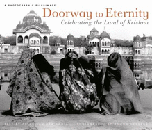 Doorway to Eternity: Celebrating the Land of Krishna - Kooil, Arjen Van Der, and Kooij, Arie Van Der, and Kooij, Arjen Van Der