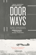 Doorways: Women, Homelessness, Trauma and Resistance