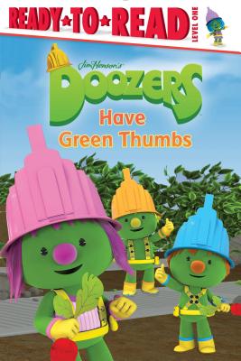 Doozers Have Green Thumbs: Ready-To-Read Level 1 - Evans, Cordelia (Adapted by)