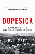 Dopesick: Dealers, Doctors and the Drug Company that Addicted America