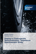 Doping in Chalcogendie Semiconductors: Impedance Spectroscopic Study