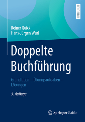 Doppelte Buchfuhrung: Grundlagen - Ubungsaufgaben - Losungen - Quick, Reiner, and Wurl, Prof (Em ) Dr Dr H C Hans-J?rgen