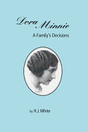 Dora Minnie: A Family's Decisions - White, Robert J.