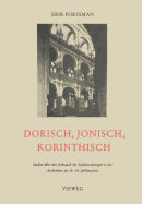 Dorisch, Jonisch, Korinthisch: Studien Uber Den Gebrauch Der Saulenordnungen in Der Architektur Des 16.-18. Jahrhunderts