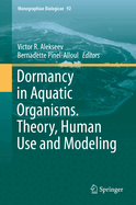 Dormancy in Aquatic Organisms. Theory, Human Use and Modeling