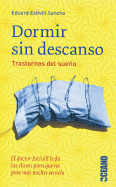 Dormir Sin Descanso: Trastornos del Sueno - Estivill Sancho, Eduard