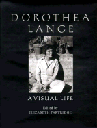 Dorothea Lange--A Visual Life - Partridge, Elizabeth (Editor)