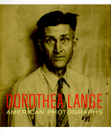 Dorothea Lange: American Photographs - Lange, Dorothea