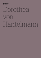 Dorothea von Hantelmann: Notizen zur Ausstellung