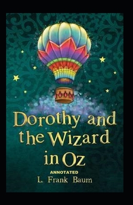 Dorothy and the Wizard in Oz Annotated - Frank Baum, L