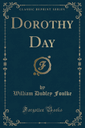 Dorothy Day (Classic Reprint)