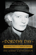 Dorothy Day: Dissenting Voice of the American Century