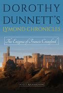 Dorothy Dunnett's Lymond Chronicles: The Enigma of Francis Crawfordvolume 1