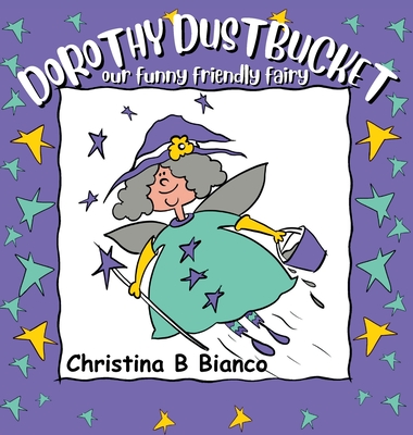 Dorothy Dustbucket - Bianco, Christina B