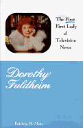 Dorothy Fuldheim: The FIRST First Lady of Television News