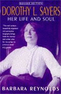 Dorothy L. Sayers: Her Life and Soul: Her Life and Soul