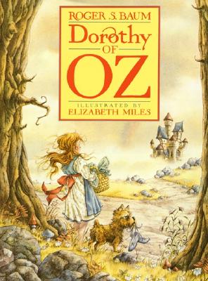 Dorothy of Oz - Baum, Roger S, and Glassman, Peter (Afterword by)