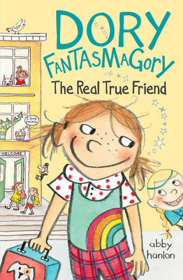 Dory Fantasmagory: The Real True Friend - Hanlon, Abby