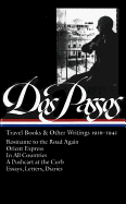 Dos Passos Travel Books and Other Writings: 1916-1941