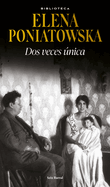 DOS Veces nica (Novela Biogrfica) / Twice Unique (a Biographical Novel)