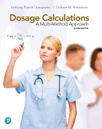 Dosage Calculations: A Multi-Method Approach Plus Mylab Nursing with Pearson Etext -- Access Card Package